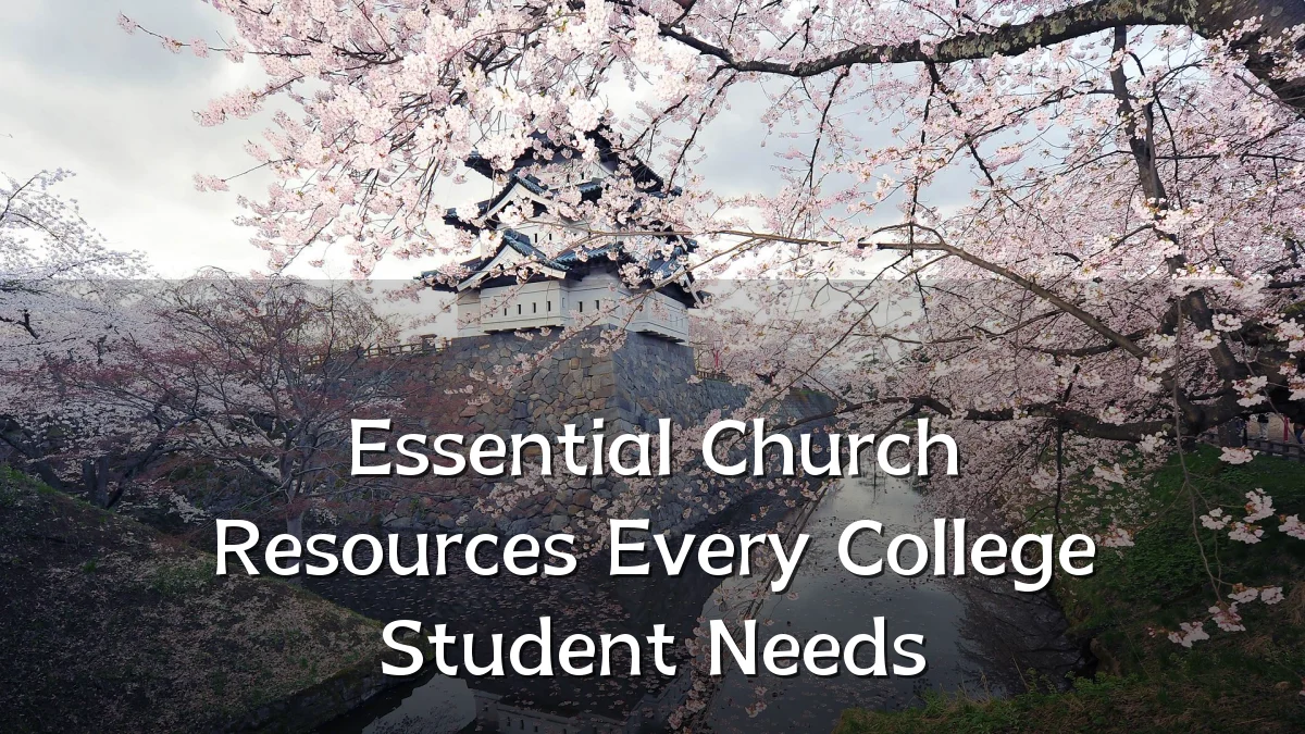 Essential Church Resources Every College Student Needs