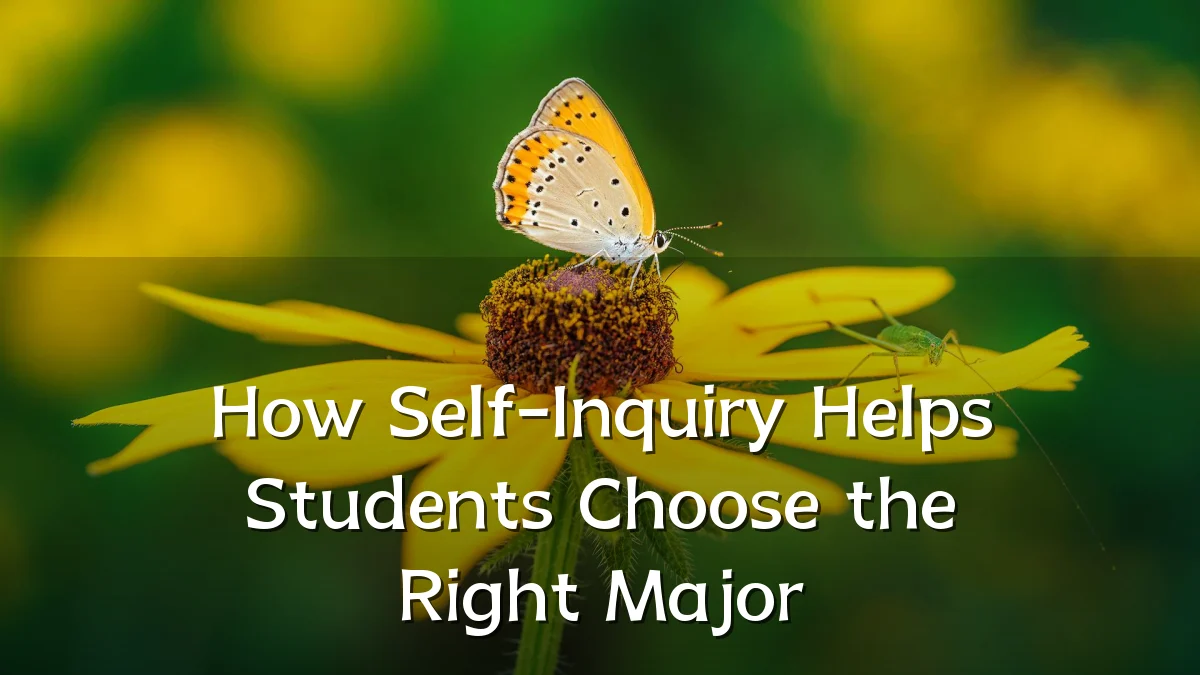 How Self-Inquiry Helps Students Choose the Right Major