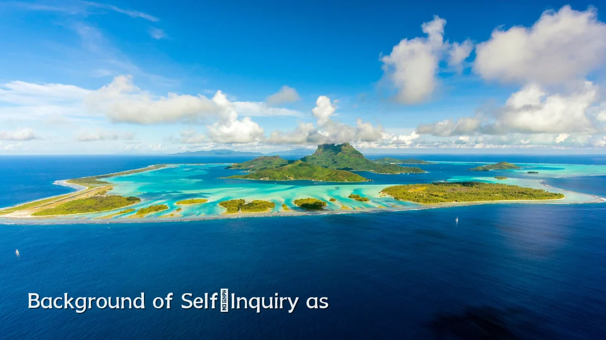 Background of Self‑Inquiry as