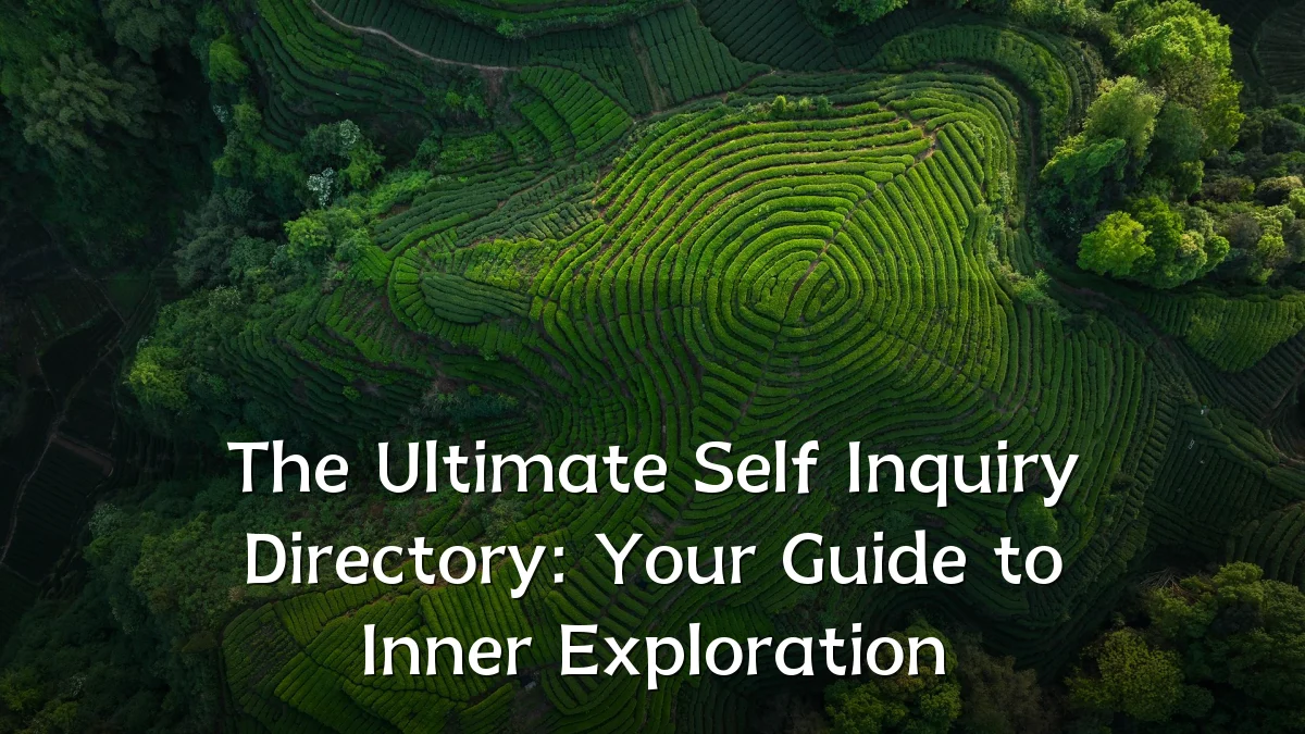 The Ultimate Self Inquiry Directory: Your Guide to Inner Exploration