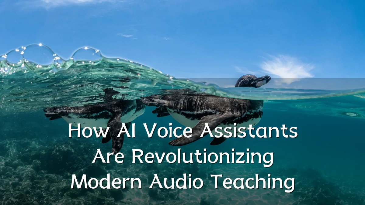 How AI Voice Assistants Are Revolutionizing Modern Audio Teaching