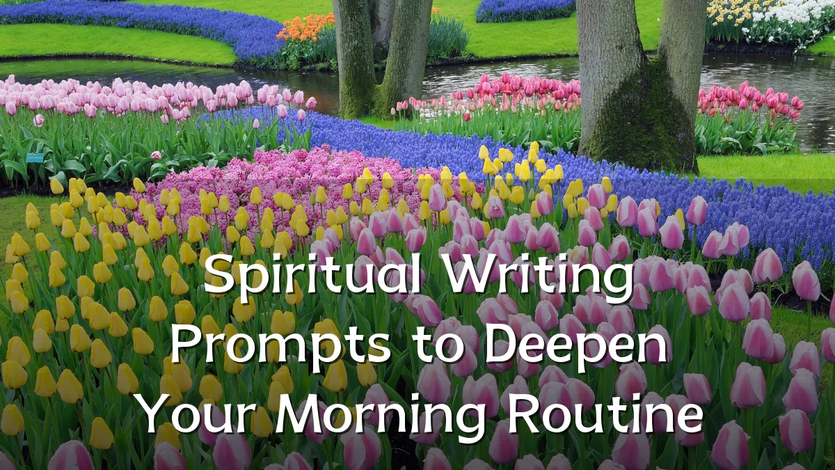 Spiritual Writing Prompts to Deepen Your Morning Routine